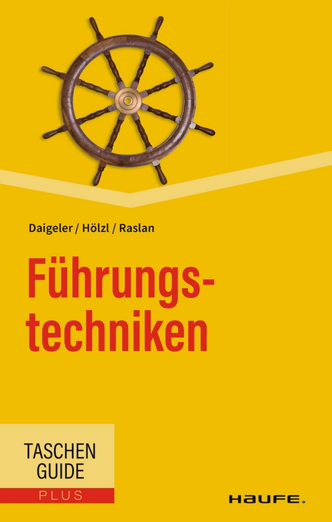 Führungstechniken -  Thomas Daigeler,  Franz Hölzl,  Nadja Raslan