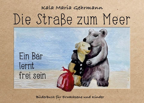 Die Straße zum Meer - Kala Maria Gehrmann