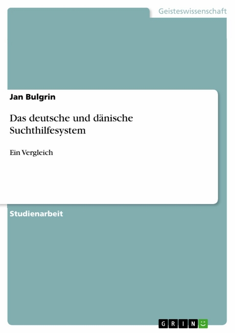 Das deutsche und dänische Suchthilfesystem - Jan Bulgrin