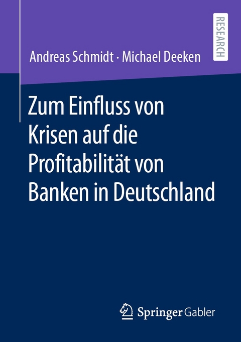Zum Einfluss von Krisen auf die Profitabilität von Banken in Deutschland -  Andreas Schmidt,  Michael Deeken