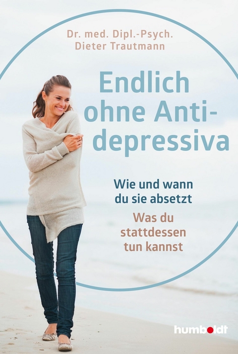 Endlich ohne Antidepressiva - Dr. med. Dipl.-Psych. Dieter Trautmann