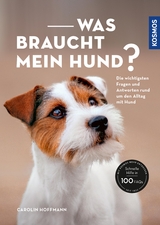 Was braucht mein Hund? - Carolin Hoffmann