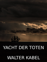 Yacht der Toten - Walter Kabel