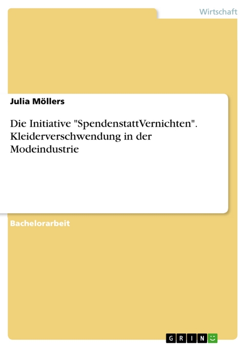 Die Initiative "SpendenstattVernichten". Kleiderverschwendung in der Modeindustrie - Julia Möllers