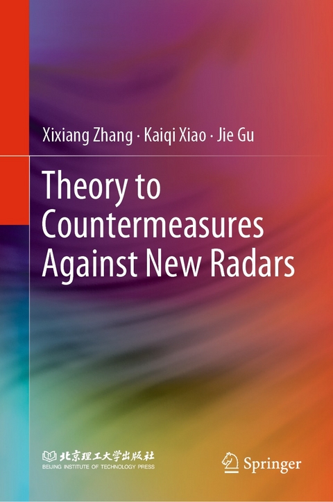 Theory to Countermeasures Against New Radars -  Jie Gu,  Kaiqi Xiao,  Xixiang Zhang