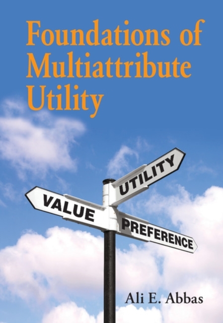 Foundations of Multiattribute Utility -  Ali E. Abbas