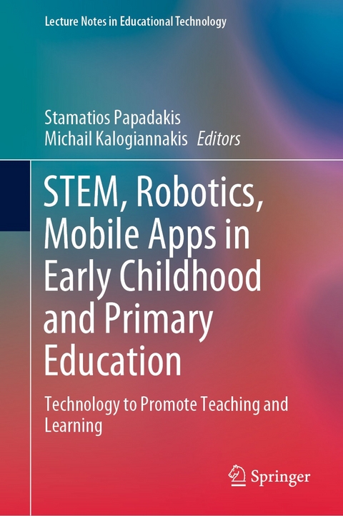 STEM, Robotics, Mobile Apps in Early Childhood and Primary Education - 