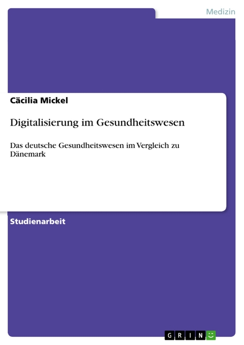 Digitalisierung im Gesundheitswesen - Cäcilia Mickel