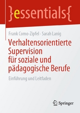 Verhaltensorientierte Supervision für soziale und pädagogische Berufe - Frank Como-Zipfel, Sarah Lanig