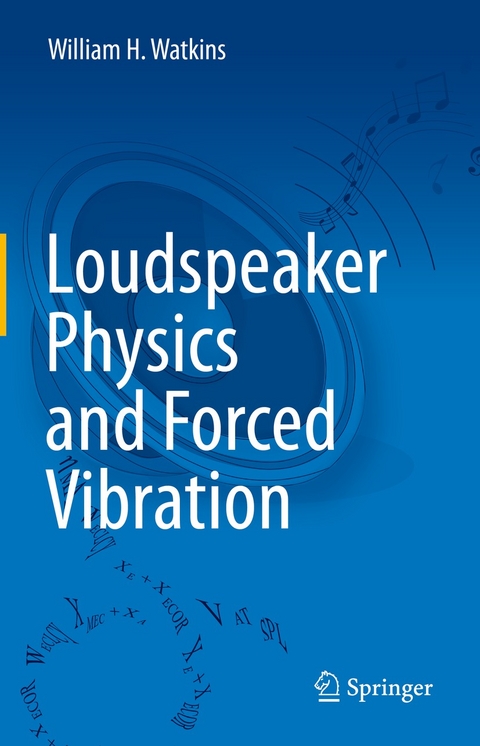Loudspeaker Physics and Forced Vibration -  William H. Watkins