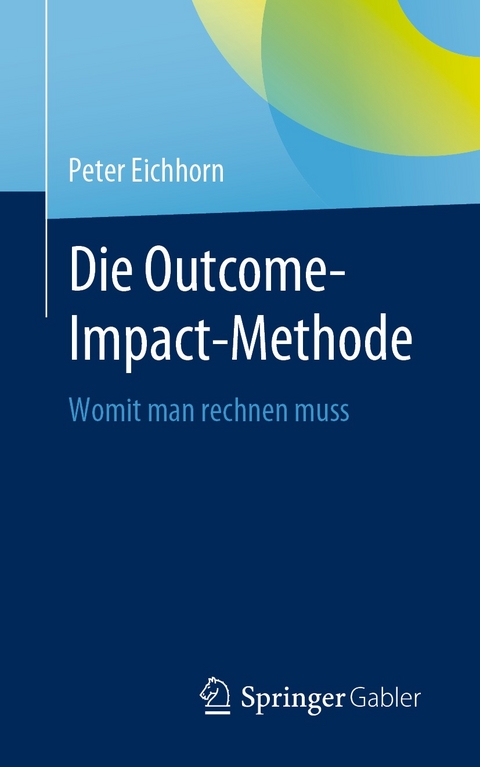 Die Outcome-Impact-Methode -  Peter Eichhorn