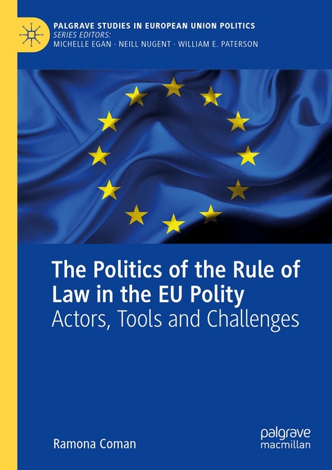 The Politics of the Rule of Law in the EU Polity -  Ramona Coman
