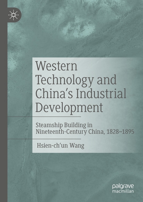 Western Technology and China's Industrial Development -  Hsien-ch'un Wang