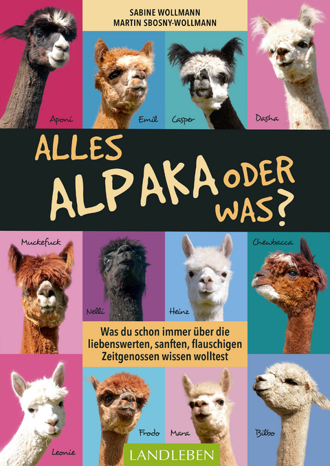 Alles Alpaka – oder was? - Martin Sbosny-Wollmann, Sabine Wollmann