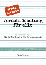 Super Secreto - Verschlüsselung für alle - Theo Tenzer