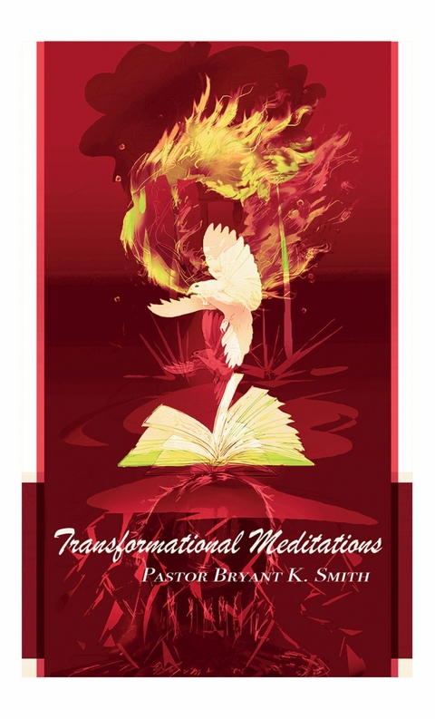Transformational Meditations -  Pastor Bryant K. Smith