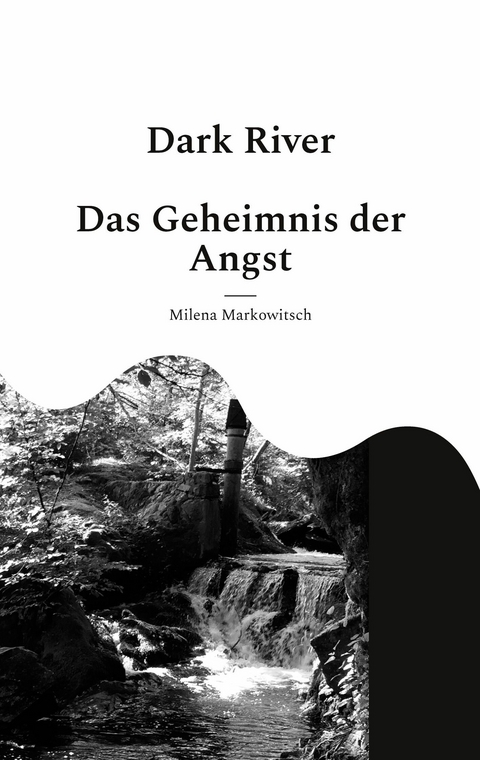 Dark River -  Milena Markowitsch