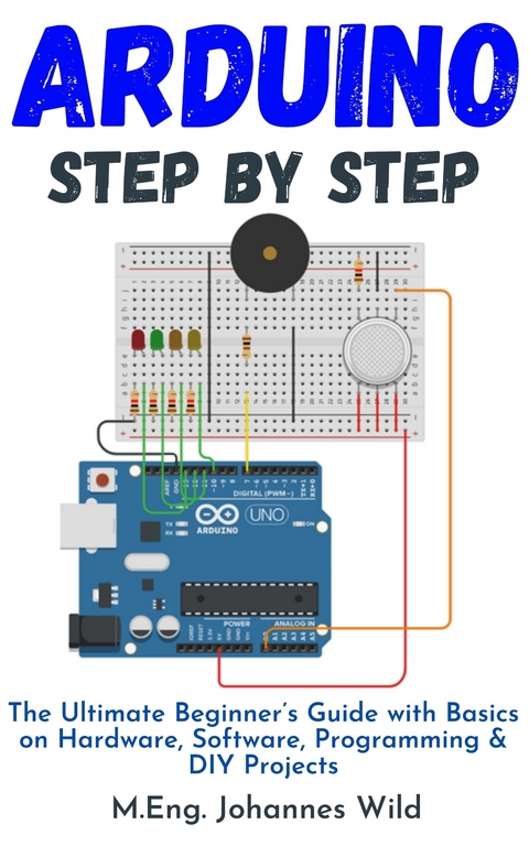 Arduino Step by Step - M.Eng. Johannes Wild