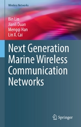 Next Generation Marine Wireless Communication Networks -  Bin Lin,  Jianli Duan,  Mengqi Han,  Lin X. Cai