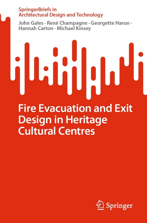 Fire Evacuation and Exit Design in Heritage Cultural Centres -  Hannah Carton,  Rene Champagne,  John Gales,  Georgette Harun,  Michael Kinsey