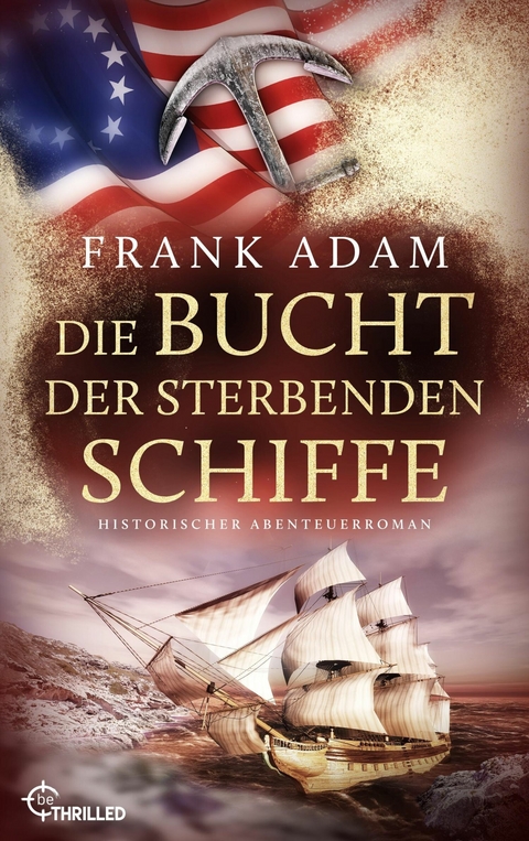 Die Bucht der sterbenden Schiffe - Frank Adam