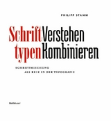 Schrifttypen - Verstehen Kombinieren -  Philipp Stamm