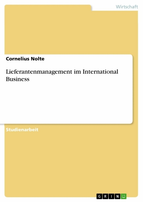 Lieferantenmanagement im International Business - Cornelius Nolte