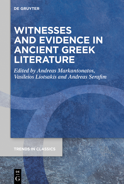 Witnesses and Evidence in Ancient Greek Literature - 