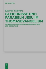 Gleichnisse und Parabeln Jesu im Thomasevangelium -  Konrad Schwarz