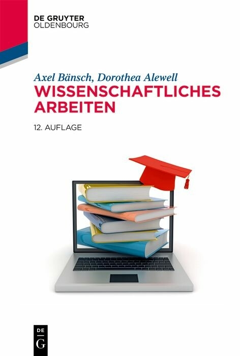 Wissenschaftliches Arbeiten -  Axel Bänsch,  Dorothea Alewell