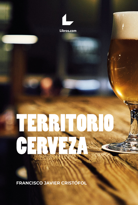 Territorio cerveza - Francisco Javier Cristófol