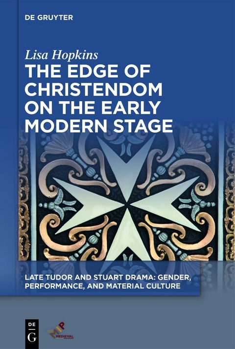 Edge of Christendom on the Early Modern Stage -  Lisa Hopkins