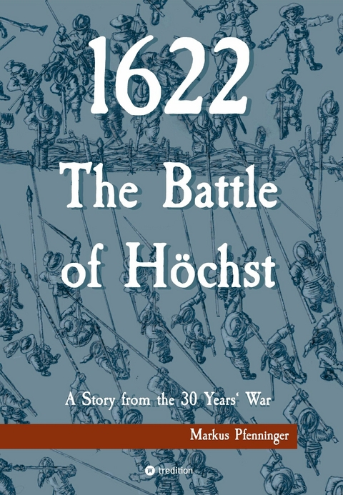 1622 - The Battle of Höchst - Markus Pfenninger