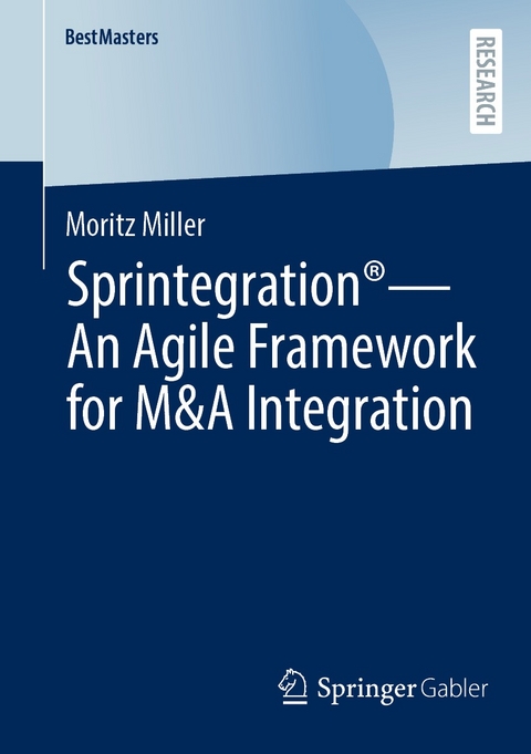Sprintegration® - An Agile Framework for M&A Integration - Moritz Miller