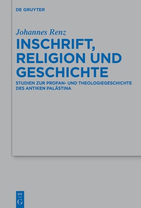 Inschrift, Religion und Geschichte -  Johannes Renz