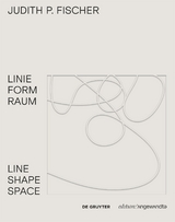Judith P. Fischer – Linie Form Raum / Line Shape Space - 