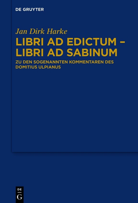 Libri ad edictum - libri ad Sabinum -  Jan Dirk Harke