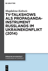 TV-Talkshows als Propagandainstrument Russlands im Ukrainekonflikt (2014) - Magdalena Kaltseis