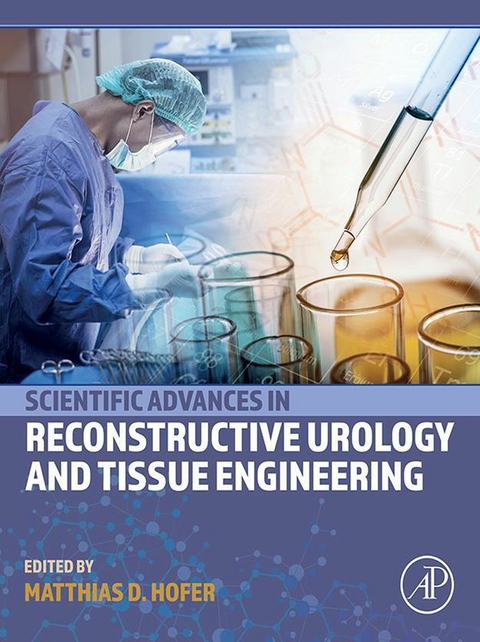 Scientific Advances in Reconstructive Urology and Tissue Engineering - 