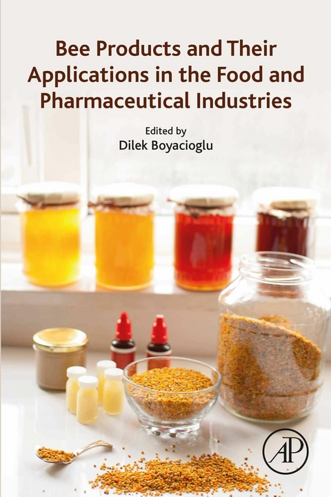 Bee Products and Their Applications in the Food and Pharmaceutical Industries - 