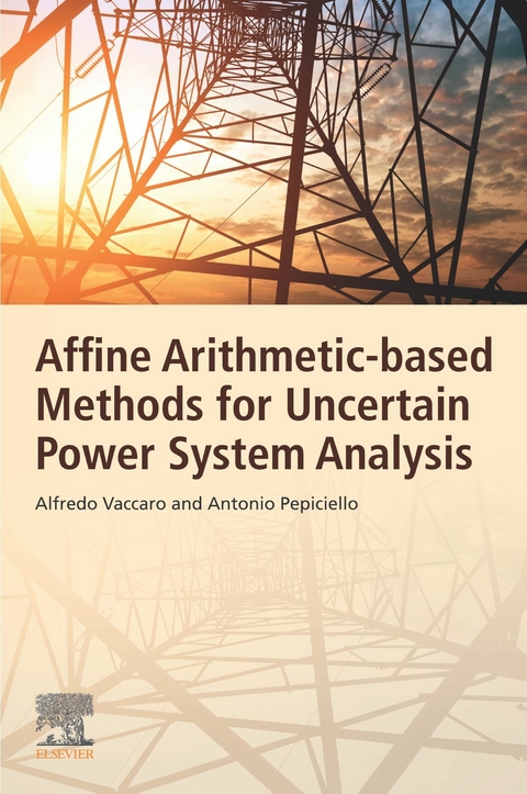 Affine Arithmetic-Based Methods for Uncertain Power System Analysis -  Antonio Pepiciello,  Alfredo Vaccaro