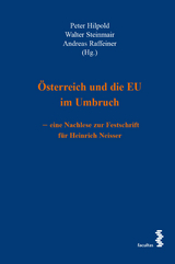 Österreich und die EU im Umbruch – eine Nachlese zur Festschrift für Heinrich Neisser - 