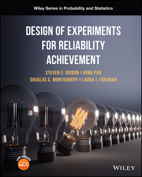 Design of Experiments for Reliability Achievement -  Laura Freeman,  Douglas C. Montgomery,  Rong Pan,  Steven E. Rigdon