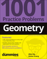 Geometry: 1001 Practice Problems For Dummies (+ Free Online Practice) -  Amber Kuang,  Allen Ma