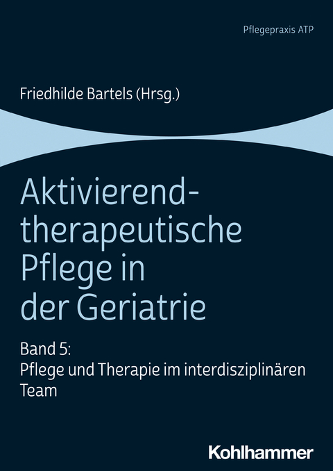 Aktivierend-therapeutische Pflege in der Geriatrie - 