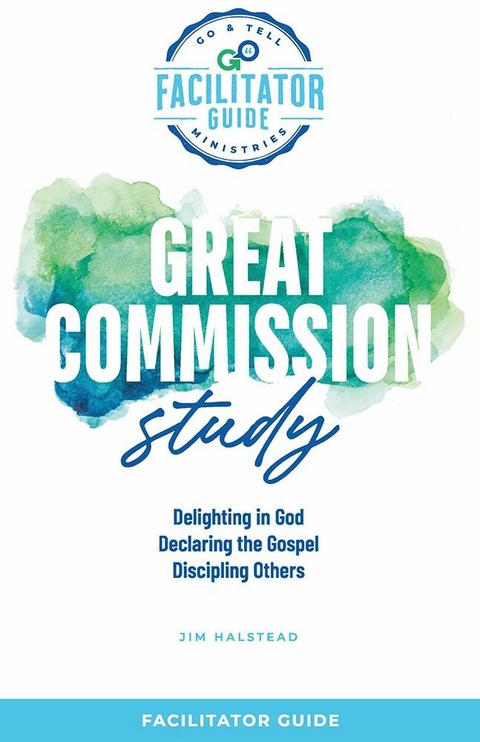 Go & Tell Ministries: Great Commission Study -  Jim Halstead