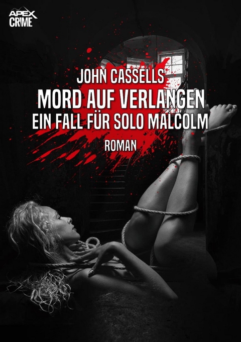 MORD AUF VERLANGEN - EIN FALL FÜR SOLO MALCOLM - John Cassells