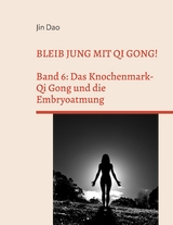 Bleib jung mit Qi Gong - Jin Dao