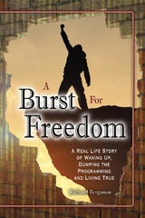 Burst For Freedom -  Richard M Ferguson