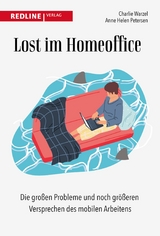 Lost im Homeoffice -  Charlie Warzel,  Anne Helen Petersen